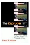 The Zapruder Film by David Wrone